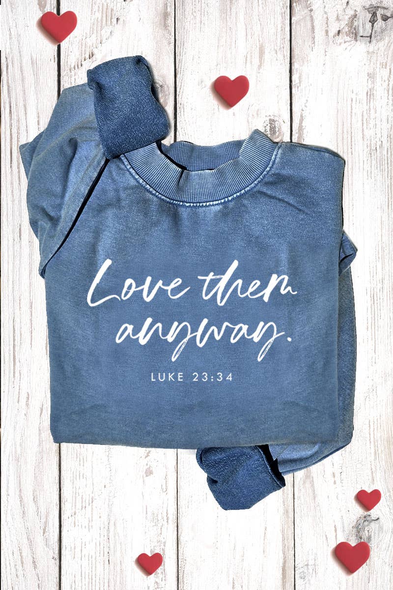 HRT & LUV Love Them Anyway Mineral Wash Graphic Sweatshirt | Christian Vintage Crewneck Pullover