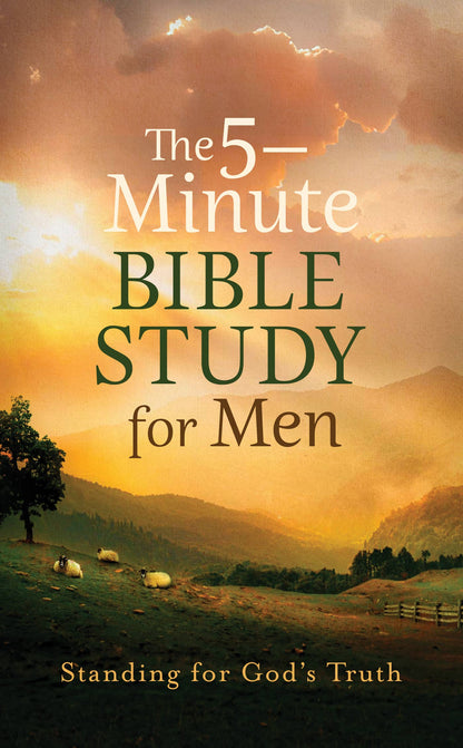 The 5-Minute Bible Study for Men: Standing for God’s Truth – Daily 5-Minute Devotional (Paperback)