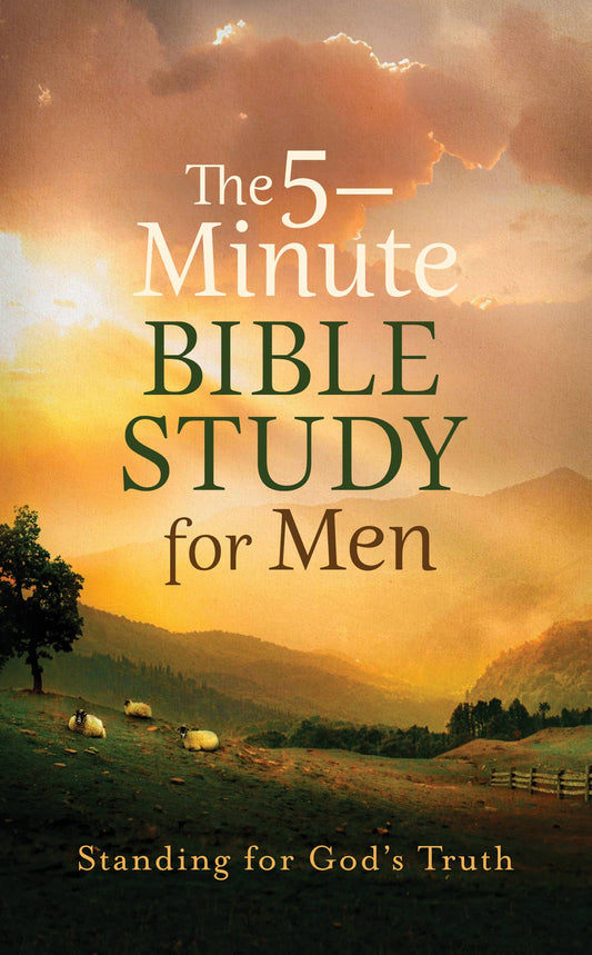The 5-Minute Bible Study for Men: Standing for God’s Truth – Daily 5-Minute Devotional (Paperback)