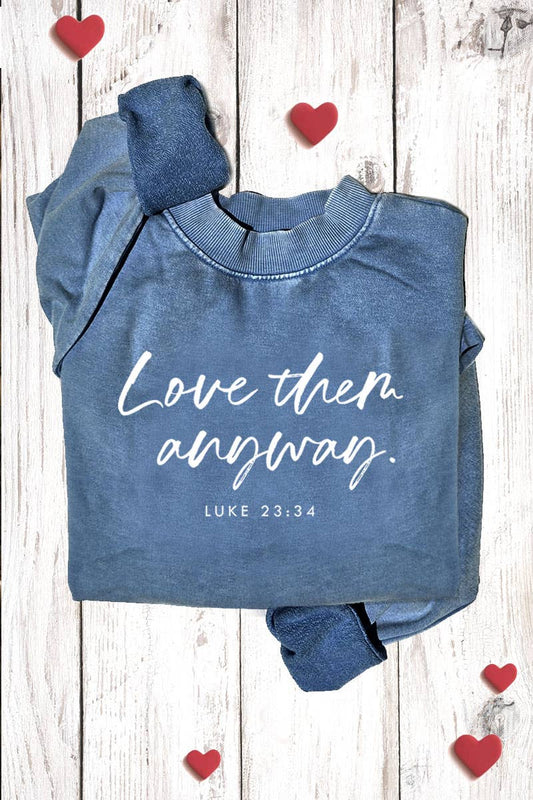 HRT & LUV Love Them Anyway Mineral Wash Graphic Sweatshirt | Christian Vintage Crewneck Pullover