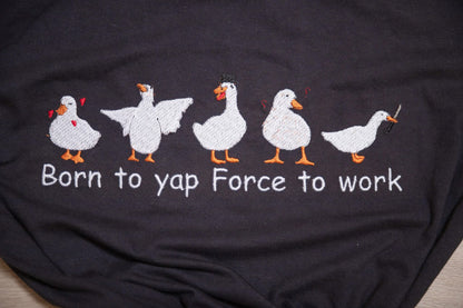 Embroidered Goose Tee – “Born to Yap, Forced to Work” Funny Graphic T-Shirt