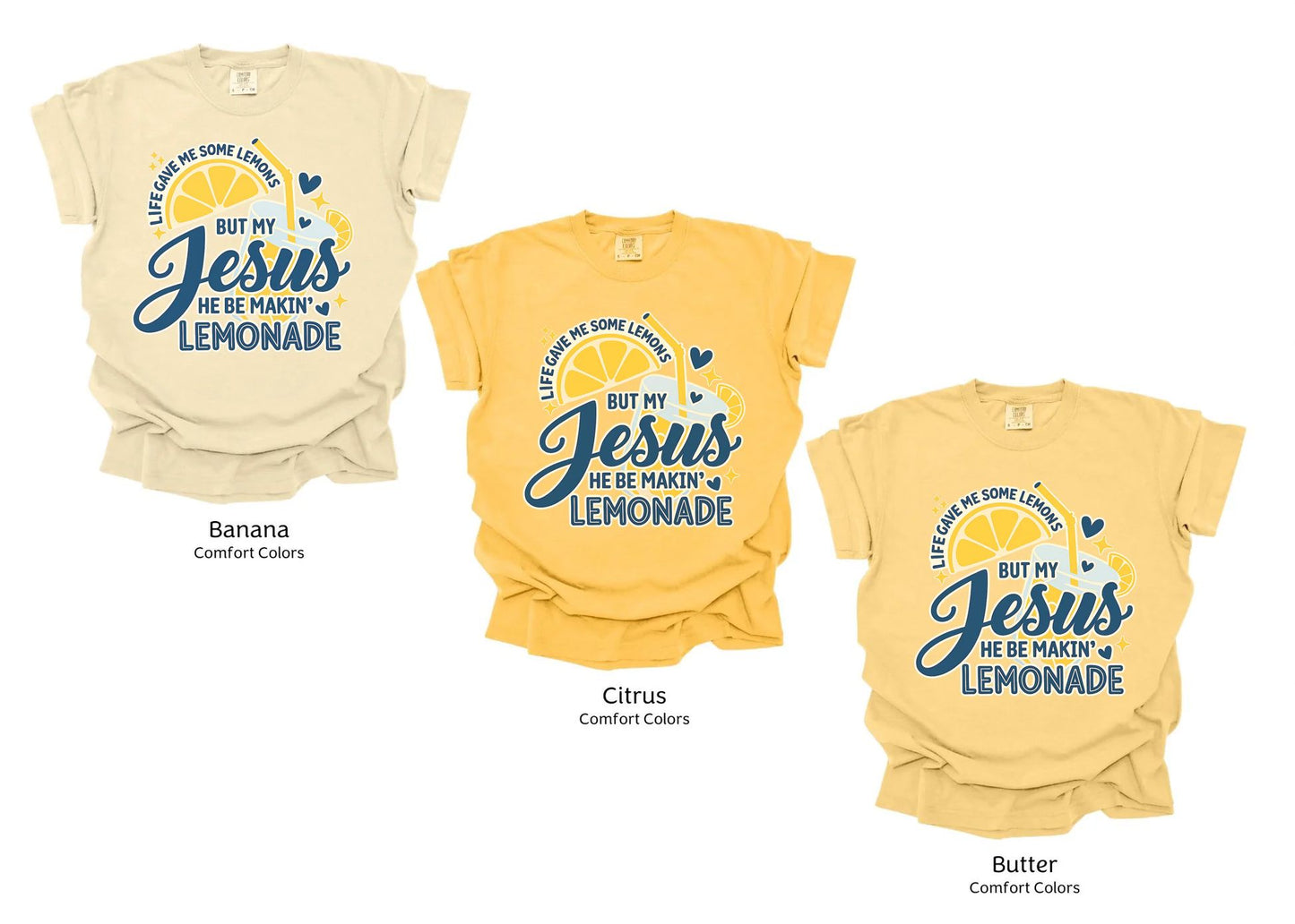 Life Gave Me Lemons But My Jesus Be Makin’ Lemonade Graphic Tee