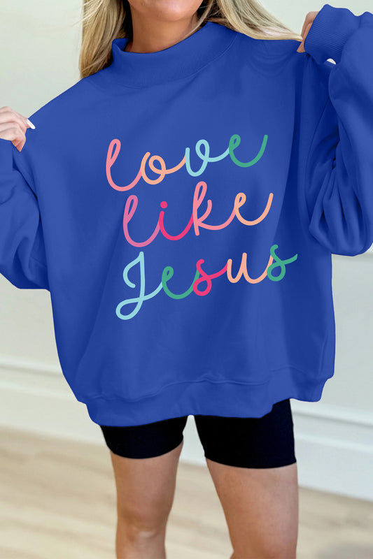 Love Like Jesus Graphic Sweatshirt – Oversized Mock Neck Christian Pullover