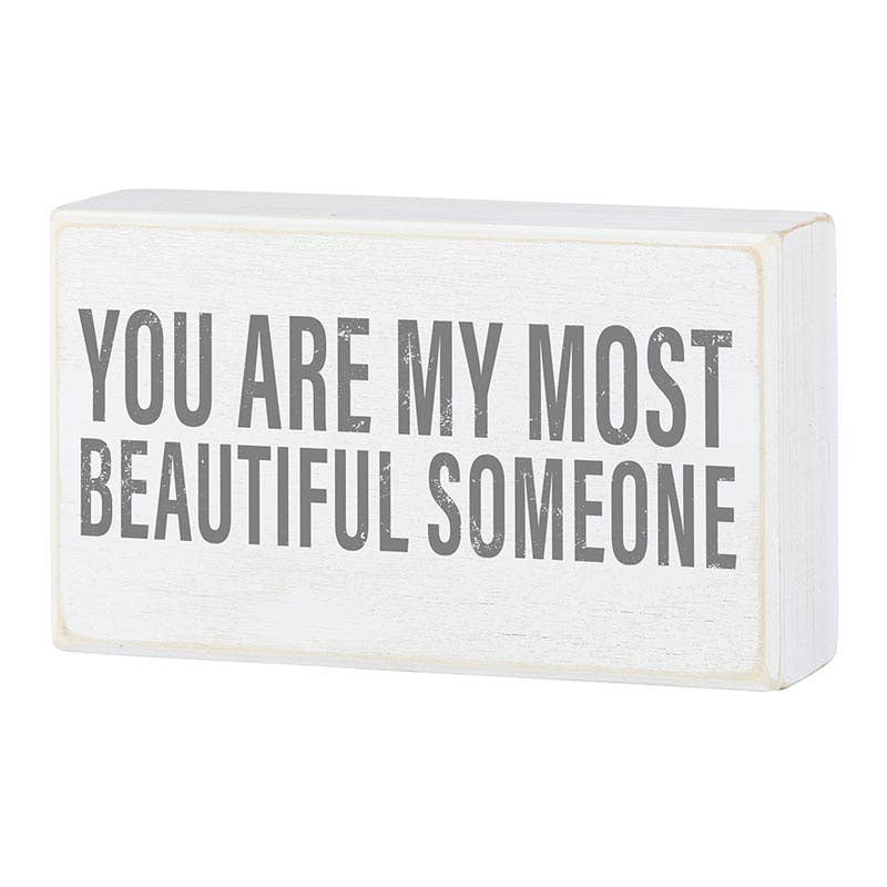 You Are My Most Beautiful Someone Wood Sign | Small Sentiment Home Decor Block
