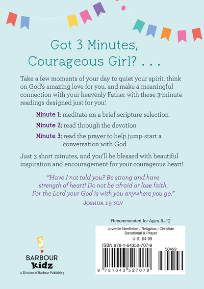 “Cover of 3-Minute Devotions for Courageous Girls by JoAnne Simmons”

“Inside page showing scripture, devotion, and prayer layout”

“Pocket-size devotional book for girls ages 8-12”