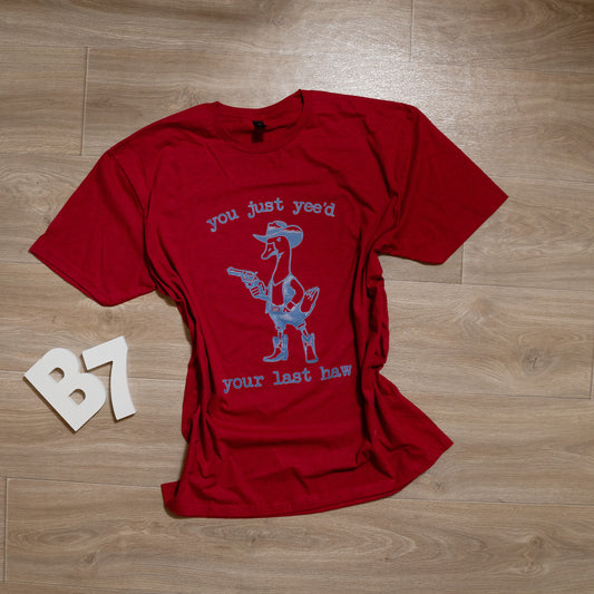You Just Yee’d Your Last Haw Tee – Funny Cowboy Goose Western Graphic Shirt