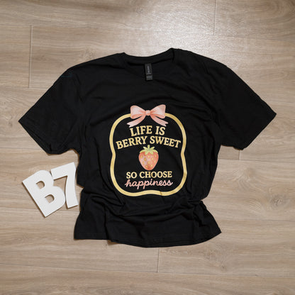 Life Is Berry Sweet Graphic Tee – Cute Strawberry T-Shirt, Choose Happiness Positive Top