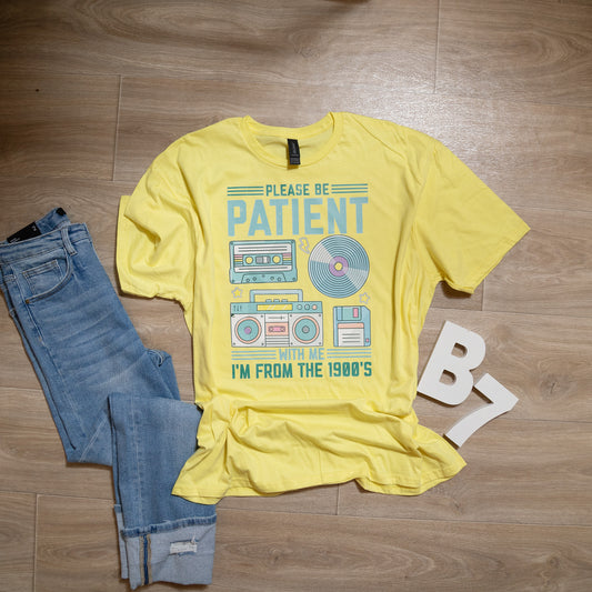 Please Be Patient I’m From the 1900’s Graphic Tee – Retro 90s