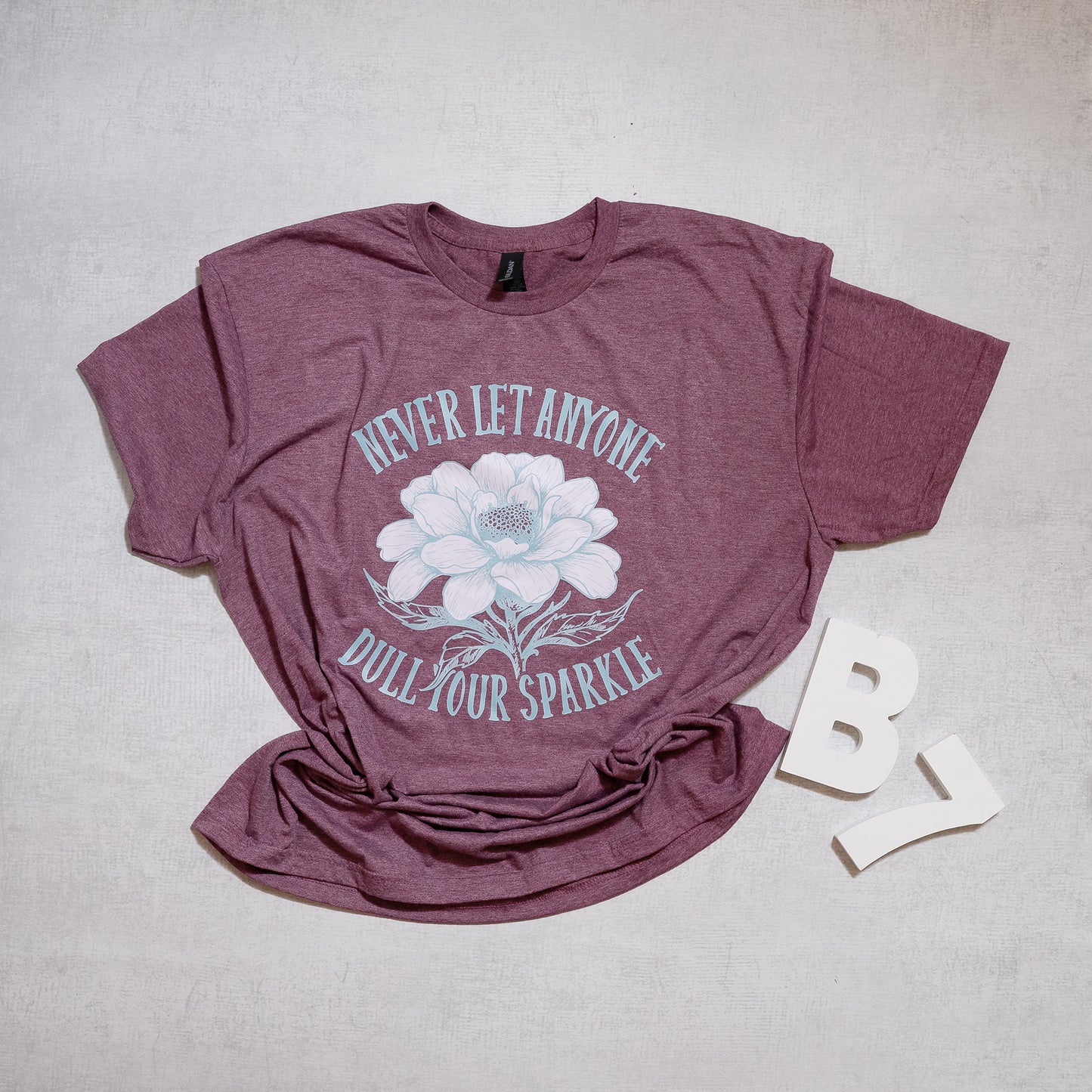 Never Let Anyone Dull Your Sparkle Graphic Tee – Inspirational Floral Shirt