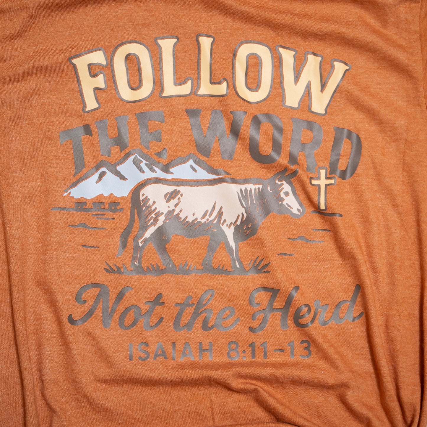 Follow the Word Not the Herd Graphic Tee – Christian Western T-Shirt (Isaiah 8:11-13)
