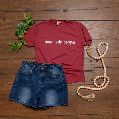 I Need a Dr. Pepper Embroidered Tee | Red Comfort Colors Drink Lover T-Shirt