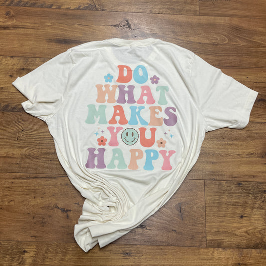 Do What Makes You Happy T-Shirt Bella Canvas XL