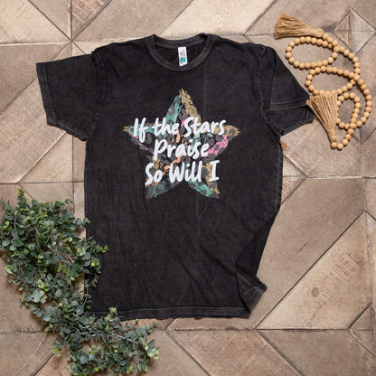 If the Stars Praise So Will I Graphic Tee | Christian Faith T-Shirt
