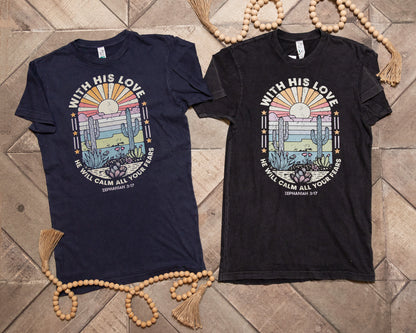 With His Love He Will Calm All Your Fears Graphic Tee | Christian Faith T-Shirt