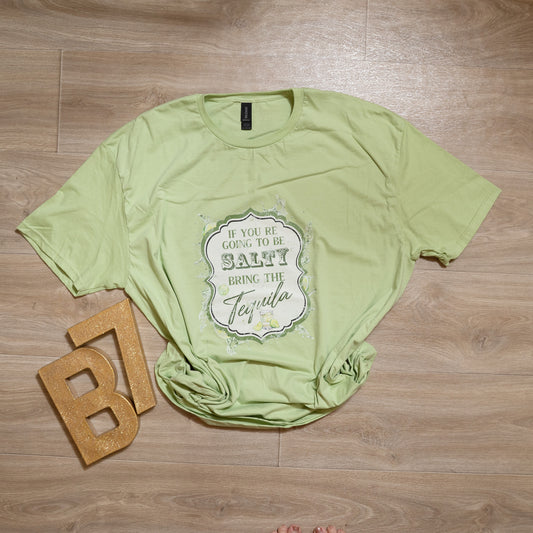 If You’re Going to Be Salty Bring the Tequila Tee – Fun Margarita Graphic Shirt