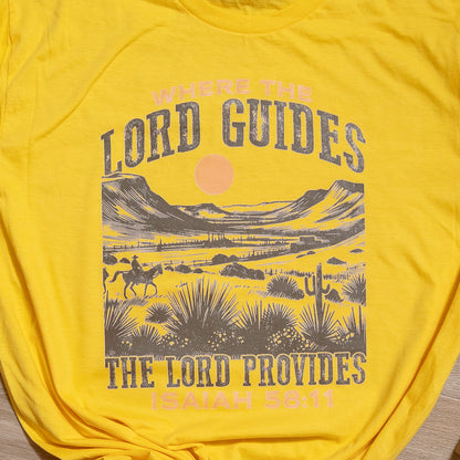 Where the Lord Guides the Lord Provides Tee – Isaiah 58:11 Christian Western Graphic Shirt