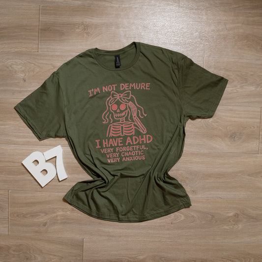 I’m Not Demure I Have ADHD Tee – Funny Skeleton ADHD Graphic Shirt