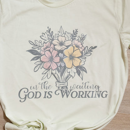 In the Waiting God Is Working Graphic Tee – Faith Based Christian T-Shirt with Floral Design