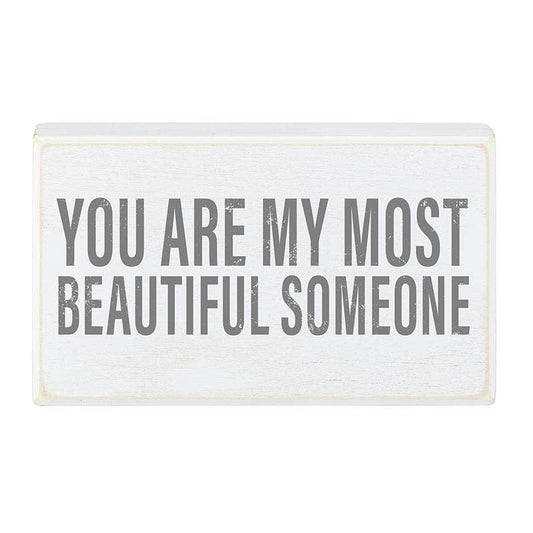 You Are My Most Beautiful Someone Wood Sign | Small Sentiment Home Decor Block